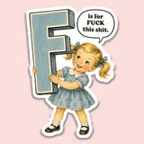 F Is For Fuck This Shit Retro Funny Sticker Decal