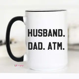 Husband Dad Atm Funny Dad Coffee Mug, Father's Day Gift