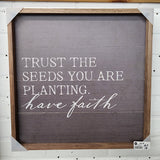 Trust The Seeds 16x16
