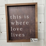 This Is Where Love Lives Br 8x10