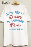 Good Times Country Music Tee Non-returnable Short Sleeve "good People Dancing To Country Music" Fron