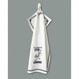 “if I Have To Stir It, It’s Homemade” - Hey Now™ Cotton Kitchen Towel