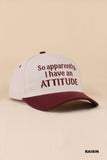 So Apparently, I Have An Attitude Two Tone Snapback Hat