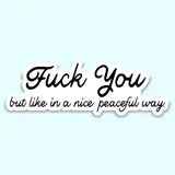 Funny Sarcastic Sticker | Adult Humor Vinyl Sticker
