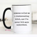 Sarcastic Coffee Mug – Condescending Bitch Humor