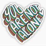 You Are Not Alone Heart - Mental Health Awareness Sticker