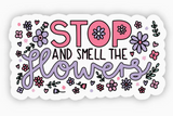 Stop and Smell the Flowers Floral Cursive Sticker