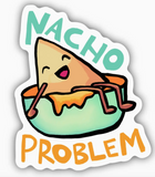 Nacho Problem Food Pun Sticker