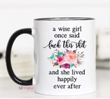 A Wise Girl Once Said Mug