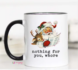 Nothing For You Christmas Mug