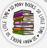 So Many Books So Little Time Badge Sticker