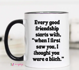 Every Good Friendship Funny Coffee Mug