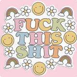 F*ck This Sh*t Funny Sticker Decal