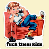 Fuck Them Kids Funny Sticker Decal, Vintage, Sticker Decal