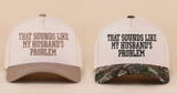 That Sounds Like My Husband’s Problem Two Tone Cotton Hat