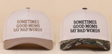 Sometimes Good Moms Say Bad Words Two Tone Snapback Hat