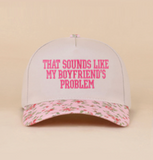 That Sounds Like My Boyfriend's Problem Two Tone Snapback