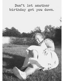 Greeting Card - Get You Down