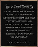 You Will Teach Them To Fly Mother Teresa 8x10
