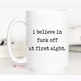 Funny Sarcastic Mug Fuck Off At First Sight Mug Coffee Mug