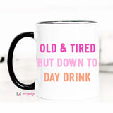 Old And Tired Day Drinker Funny Coffee Mug, Daydrinker