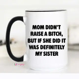 Funny Sister Mug Mom Ceramic Mug Mothers Day Mug