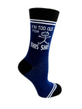 I'm Too Old For This Shit - Hey Now Unisex Crew Socks