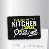 Stay out of the Kitchen Pickleball Magnet