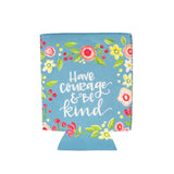 Have Courage Drink Sleeve